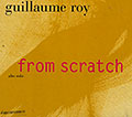 from scratch, Guillaume Roy