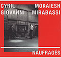 Naufrags, Giovanni Mirabassi , Cyril Mokaiesh