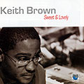 Sweet & lovely, Keith Brown