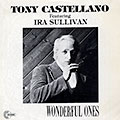 Wonderful ones, Tony Castellano