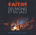 Catos - Des Racines et du Jazz, Michel Bachevalier