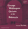 George Wallington Quintet at the Bohemia, George Wallington