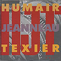 HUMAIR/JEANNEAU/TEXIER, Daniel Humair , Franois Jeanneau , Henri Texier
