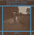 BORN WITH THE BLUES, Memphis Slim
