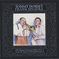 All Time Greatest Hits Vol.4 And The Historic Stordahl Session, Tommy Dorsey