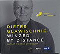Winged By Distance Live At Theater Gtersloh, Hans Glawischnig