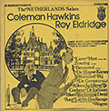 The Netherlands Salute Coleman Hawkins / Roy Eldridge, Roy Eldridge , Coleman Hawkins