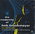The Modernity Of Bob Brookmeyer- The 1954 Quartets, Bob Brookmeyer