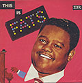 This is Fats Domino, Fats Domino