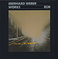 Works, Eberhard Weber