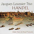 Handel : water music & fireworks, Jacques Loussier