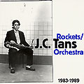 Rockets / Orchestra 1983 - 1989, J.C. Tans