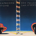Capricorn rising, Don Pullen , Sam Rivers