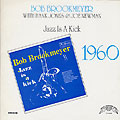 Jazz is a kick, Bob Brookmeyer