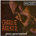 Jazz perennial- the genius of Charlie Parker #7, Charlie Parker