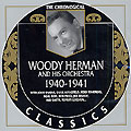 Woody Herman and his orchestra 1940 - 1941, Woody Herman