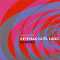 echoes, Stphan Noel Lang