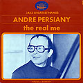 the real me, Andre Persiany