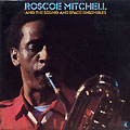 Roscoe Mitchell and the Sound and Space Ensembles, Roscoe Mitchell