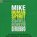 Human Spirit, Mike Dirubbo