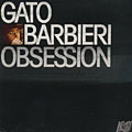 Obsession, Gato Barbieri