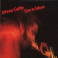 Live in Tokyo, Johnny Griffin