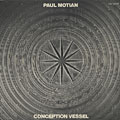 conception vessel, Paul Motian