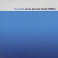 BlueBird, Bennie Green , Russell Malone