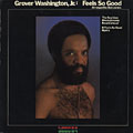 Feels so good, Grover Washington