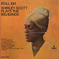 Roll 'em - Shirley Scott plays the Big Bands, Shirley Scott