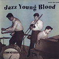 jazz young blood,  Jazz Young Blood