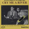 Cry me a river, Dexter Gordon