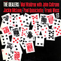 the dealers, John Coltrane , Jackie McLean , Mal Waldron