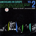 Americans in Europe - vol. 2, Don Byas , Kenny Clarke , Champion Jack Dupree , Jimmy Gourley , Joe Harris , Albert Nicholas , Bud Powell , Idrees Sulieman