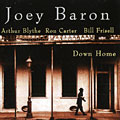 down home, Joey Baron
