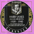 Harry James and his orchestra 1939 - 1940, Harry James