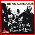 Bound for the Promised Land,  Arc Gospel Choir