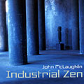 Industrial zen, John McLaughlin