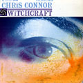 Witchcraft, Chris Connor