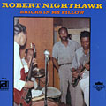 Bricks In My Pillow, Robert Nighthawk