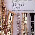 Dick Johnson plays, Dick Johnson