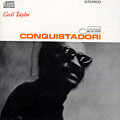 Conquistador !, Cecil Taylor
