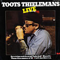 Toots Thielemans live, Toots Thielemans