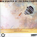 At the renaissance, Ben Webster
