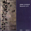 Private city, John Surman