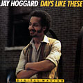 Days like these, Jay Hoggard