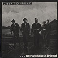 not without a friend, Peter Skellern