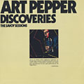 Discoveries - The Savoy Sessions, Art Pepper