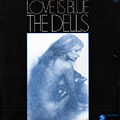 Love is Blue,  The Dells