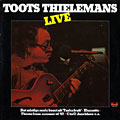 Toots Thielemans live, Toots Thielemans